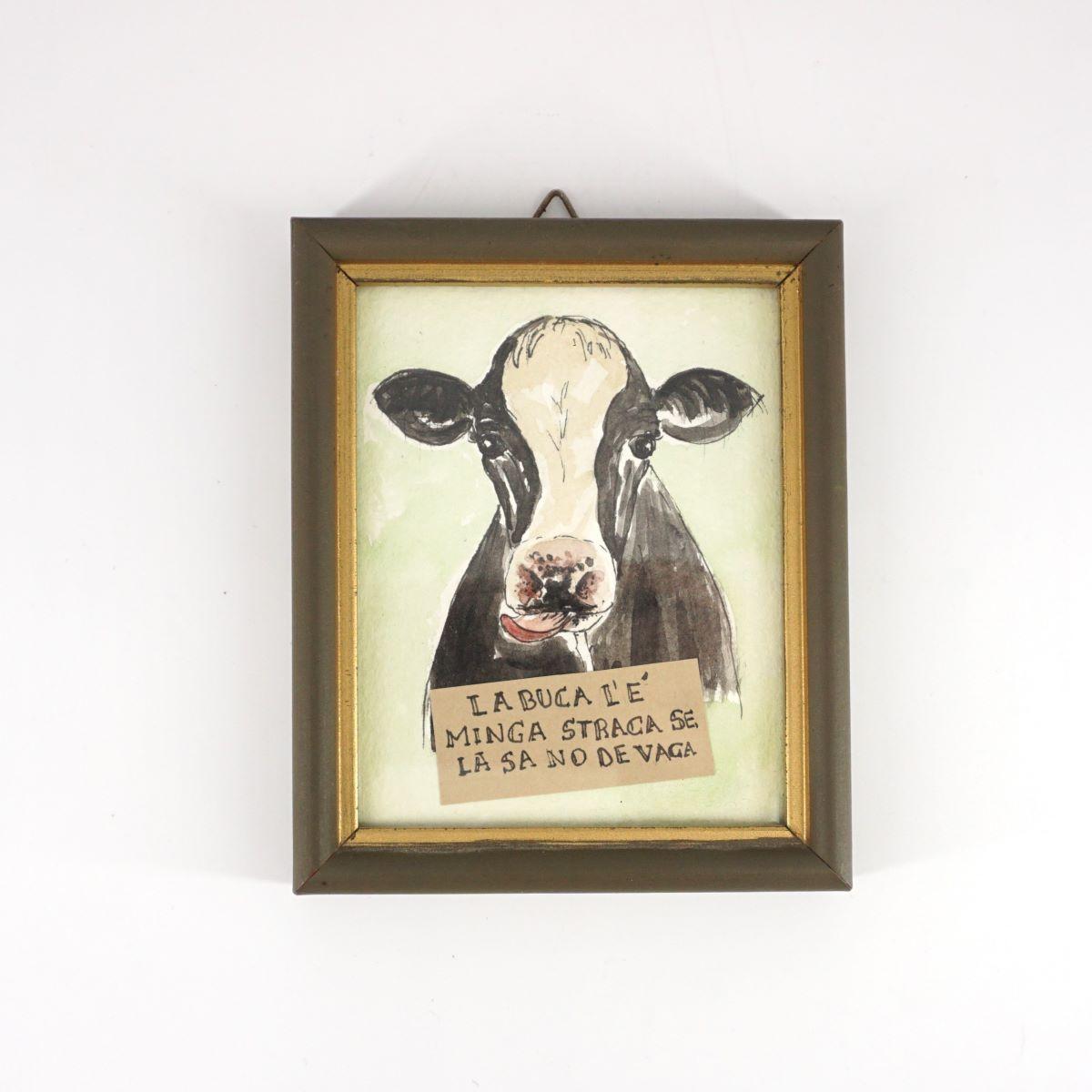 Quadretto LA BUCA L'E MINGA STRACA SE LA SA NO DE VACA