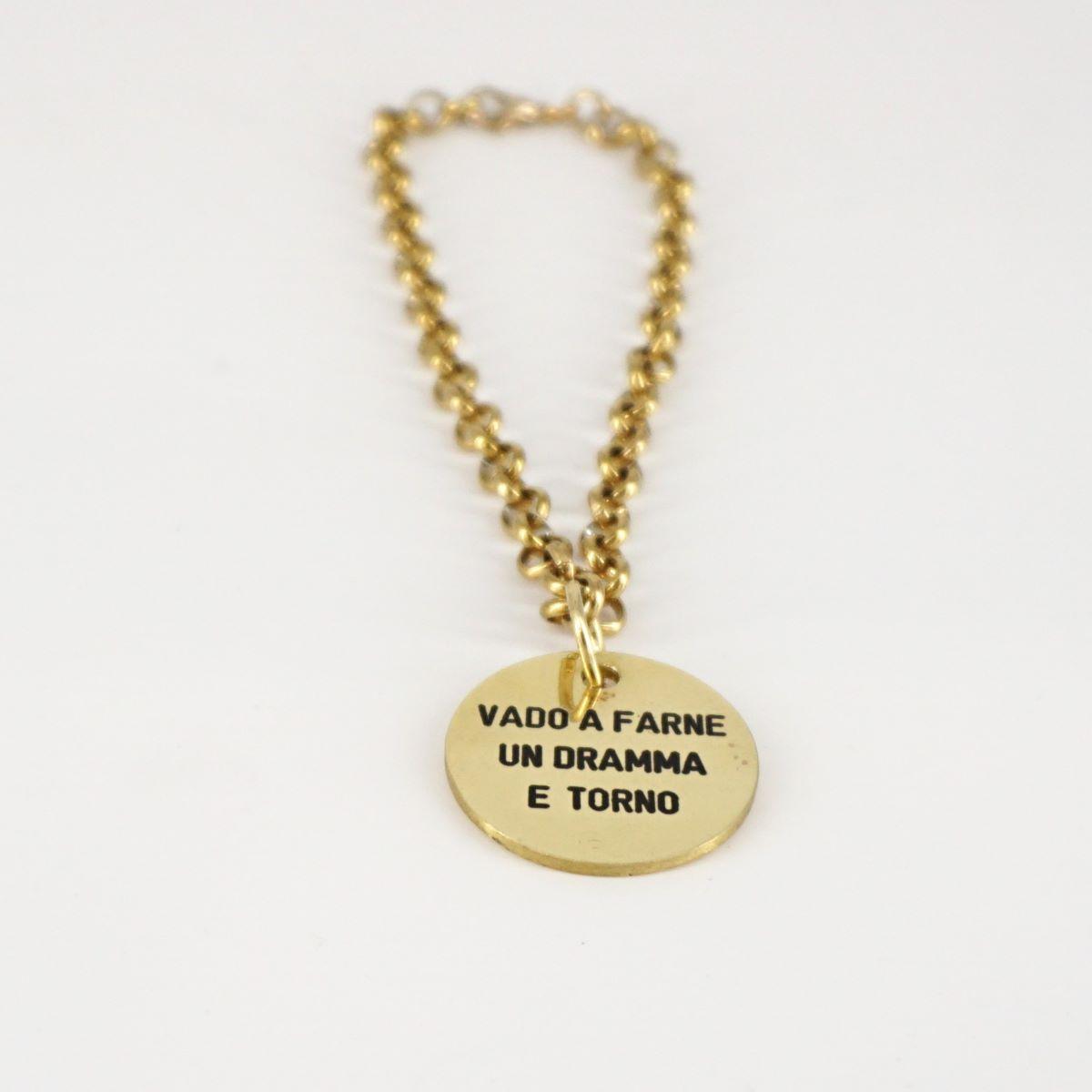 Bracciale medaglietta VADO A FARNE UN DRAMMA E TORNO