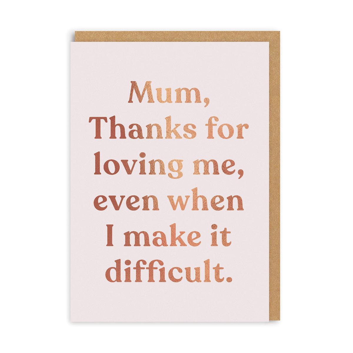 OHHDEER MUM THANKS FOR LOVING ME
