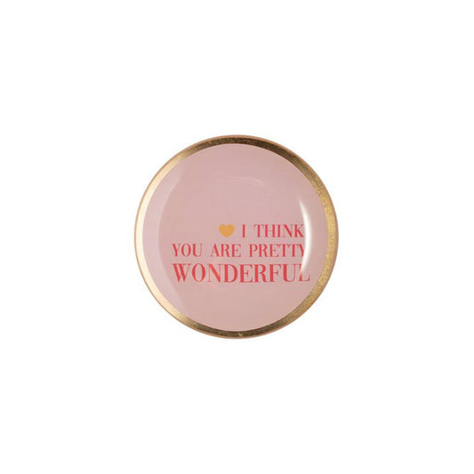 Piattino tondo I THINK YOU ARE PRETTY WONDERFUL