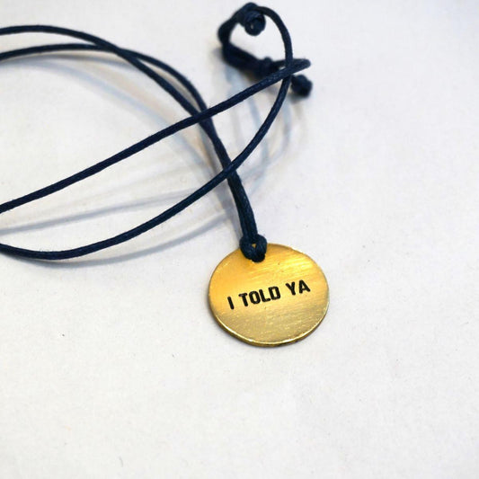 I TOLD YA Medallion Necklace