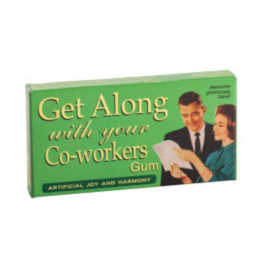 Gums Get along with your coworkers