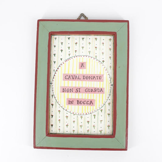Quadretto A CAVAL DONATO NON SI GUARDA IN BOCCA