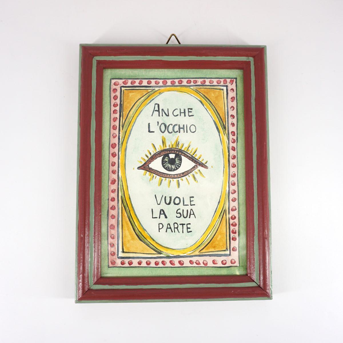 Quadretto ANCHE L'OCCHIO VUOLE LA SUA PARTE CORNICE DECORATA RETT