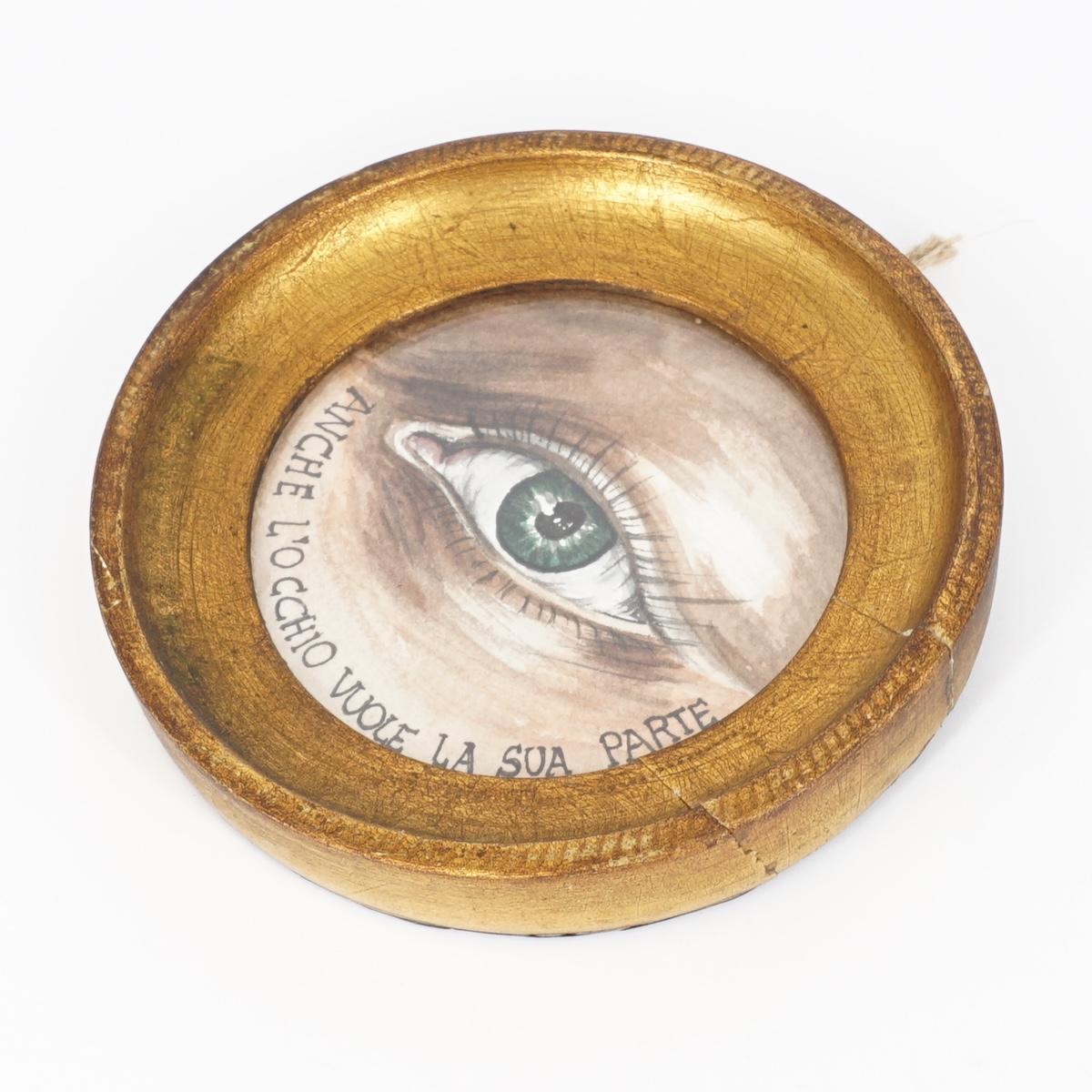 Quadretto ANCHE L'OCCHIO VUOLE LA SUA PARTE TONDO ORO ANCHE LOCCHIO TONDO ORO  CATERINA BERTA 