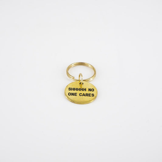 Portachiavi tondo SHHHHH NO ONE CARES