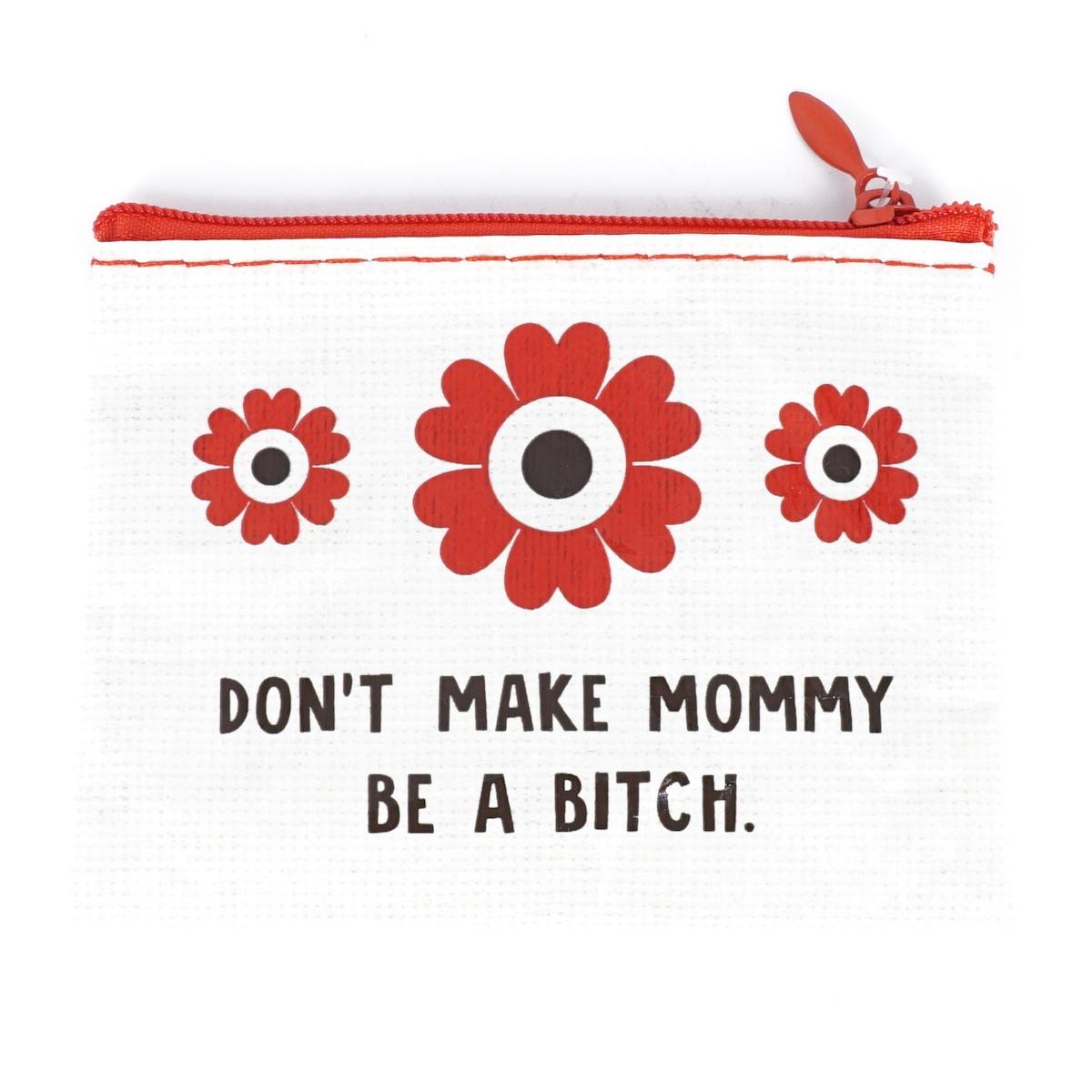 Portamonete DON'T MAKE MOMMY BE A BITCH MINI POCHETTE DONT MAKE MOMMY BE A BITC  BLUEQ 